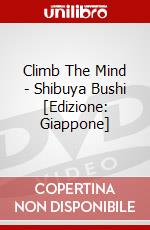 Climb The Mind - Shibuya Bushi [Edizione: Giappone] dvd