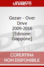 Gezan - Over Drive 2009-2016 [Edizione: Giappone] dvd
