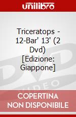 Triceratops - 12-Bar' 13' (2 Dvd) [Edizione: Giappone] dvd