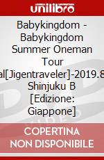 Babykingdom - Babykingdom Summer Oneman Tour Final[Jigentraveler]-2019.8.10 Shinjuku B [Edizione: Giappone] dvd