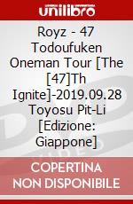 Royz - 47 Todoufuken Oneman Tour [The [47]Th Ignite]-2019.09.28 Toyosu Pit-Li  [Edizione: Giappone] dvd