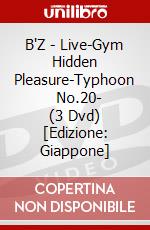 B'Z - Live-Gym Hidden Pleasure-Typhoon     No.20- (3 Dvd) [Edizione: Giappone] dvd