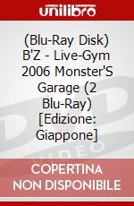 (Blu-Ray Disk) B'Z - Live-Gym 2006 Monster'S Garage (2 Blu-Ray) [Edizione: Giappone] brd
