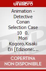Animation - Detective Conan Selection Case 10   0. Mori Kogoro.Kisaki Eri [Edizione: Giappone] dvd