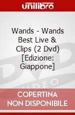 Wands - Wands Best Live & Clips (2 Dvd) [Edizione: Giappone] dvd