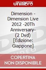 Dimension - Dimension Live 2012 -20Th Anniversary- (2 Dvd) [Edizione: Giappone] dvd
