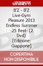 B'Z - B'Z Live-Gym Pleasure 2013 Endless Summer -25 Best- (2 Dvd) [Edizione: Giappone] dvd