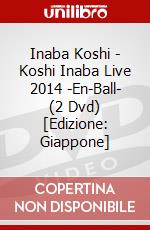 Inaba Koshi - Koshi Inaba Live 2014 -En-Ball- (2 Dvd) [Edizione: Giappone] dvd