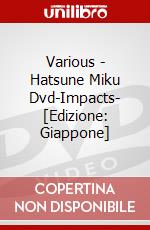 Various - Hatsune Miku Dvd-Impacts- [Edizione: Giappone] dvd