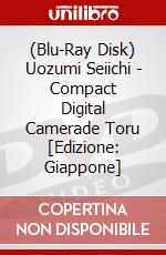 (Blu-Ray Disk) Uozumi Seiichi - Compact Digital Camerade Toru  [Edizione: Giappone] brd