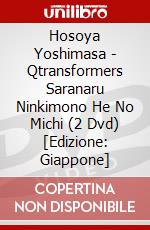Hosoya Yoshimasa - Qtransformers Saranaru Ninkimono He No Michi (2 Dvd) [Edizione: Giappone] dvd