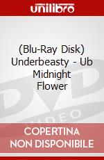 (Blu-Ray Disk) Underbeasty - Ub Midnight Flower brd