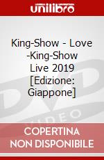 King-Show - Love -King-Show Live 2019 [Edizione: Giappone] dvd