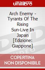 Arch Enemy - Tyrants Of The Rising Sun-Live In Japan [Edizione: Giappone] dvd