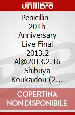 Penicillin - 20Th Anniversary Live Final 2013.2  Al@2013.2.16 Shibuya Koukaidou (2 Dvd) [Edizione: Giappone] dvd