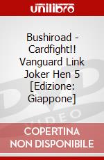Bushiroad - Cardfight!! Vanguard Link Joker Hen 5 [Edizione: Giappone] dvd