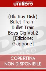 (Blu-Ray Disk) Bullet-Train - Bullet Train Boys Gig Vol.2 [Edizione: Giappone] brd