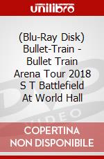 (Blu-Ray Disk) Bullet-Train - Bullet Train Arena Tour 2018 S T Battlefield At World Hall brd