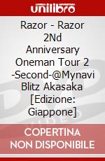 Razor - Razor 2Nd Anniversary Oneman Tour 2 -Second-@Mynavi Blitz Akasaka [Edizione: Giappone] dvd