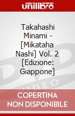 Takahashi Minami - [Mikataha Nashi] Vol. 2 [Edizione: Giappone] dvd