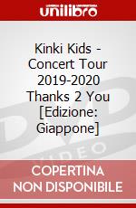Kinki Kids - Concert Tour 2019-2020 Thanks 2 You [Edizione: Giappone] dvd