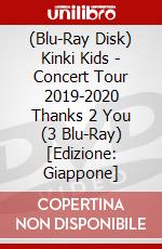 (Blu-Ray Disk) Kinki Kids - Concert Tour 2019-2020 Thanks 2 You (3 Blu-Ray) [Edizione: Giappone] brd