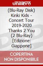 (Blu-Ray Disk) Kinki Kids - Concert Tour 2019-2020 Thanks 2 You (2 Blu-Ray) [Edizione: Giappone] brd