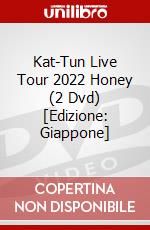 Kat-Tun Live Tour 2022 Honey (2 Dvd) [Edizione: Giappone] dvd