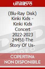 (Blu-Ray Disk) Kinki Kids - Kinki Kids Concert 2022-2023 24451-The Story Of Us- brd