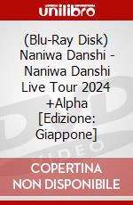 (Blu-Ray Disk) Naniwa Danshi - Naniwa Danshi Live Tour 2024 +Alpha [Edizione: Giappone] brd