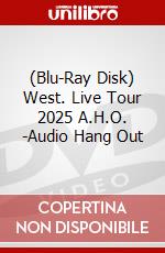 (Blu-Ray Disk) West. Live Tour 2025 A.H.O. -Audio Hang Out brd