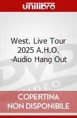 West. Live Tour 2025 A.H.O. -Audio Hang Out dvd