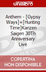 Anthem - [Gypsy Ways]+[Hunting Time]Kanzen Saigen 30Th Anniversary Live dvd