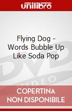 Flying Dog - Words Bubble Up Like Soda Pop dvd