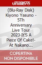 (Blu-Ray Disk) Kiyono Yasuno - 5Th Anniversary Live Tour 2023-It'S A Piece Of Cake!- At Nakano Sunplaza Hall brd