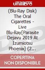 (Blu-Ray Disk) The Oral Cigarettes - Live Blu-Ray[Parasite Dejavu 2019 At Izumiotsu Phoenix] (2 Blu-Ray) brd