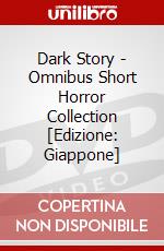 Dark Story - Omnibus Short Horror Collection [Edizione: Giappone] dvd