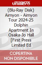 (Blu-Ray Disk) Aimyon - Aimyon Tour 2024-25 Dolphin Apartment In Osaka-Jo Hall [First Press Limited Ed brd