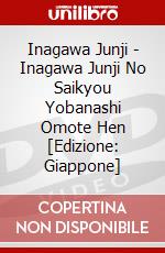 Inagawa Junji - Inagawa Junji No Saikyou Yobanashi Omote Hen [Edizione: Giappone] dvd