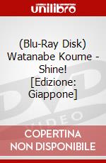(Blu-Ray Disk) Watanabe Koume - Shine! [Edizione: Giappone] brd