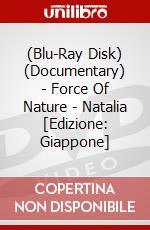 (Blu-Ray Disk) (Documentary) - Force Of Nature - Natalia [Edizione: Giappone] brd