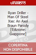 Ryan Driller - Man Of Steel Xxx: An Axel Braun Parody [Edizione: Giappone] dvd