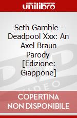 Seth Gamble - Deadpool Xxx: An Axel Braun Parody [Edizione: Giappone] dvd