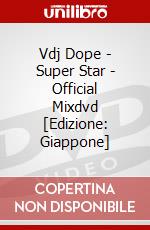 Vdj Dope - Super Star - Official Mixdvd  [Edizione: Giappone] dvd
