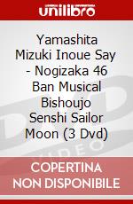 Yamashita Mizuki Inoue Say - Nogizaka 46 Ban Musical Bishoujo Senshi Sailor Moon (3 Dvd) dvd