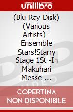 (Blu-Ray Disk) (Various Artists) - Ensemble Stars!Starry Stage 1St -In Makuhari Messe- [Edizione: Giappone] brd