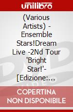 (Various Artists) - Ensemble Stars!Dream Live -2Nd Tour 'Bright Star!'- [Edizione: Giappone] dvd