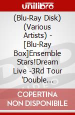 (Blu-Ray Disk) (Various Artists) - [Blu-Ray Box]Ensemble Stars!Dream Live -3Rd Tour 'Double Star!'-(3 Blu-Ray) [Edizione: Giappone] brd