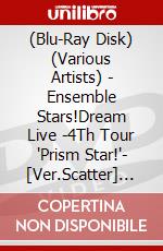(Blu-Ray Disk) (Various Artists) - Ensemble Stars!Dream Live -4Th Tour 'Prism Star!'- [Ver.Scatter] [Edizione: Giappone] brd