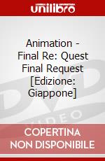Animation - Final Re: Quest Final Request [Edizione: Giappone] dvd